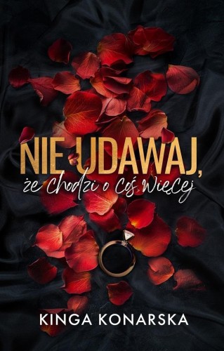 Nie udawaj, że chodzi o coś więcej, Kinga Konarska