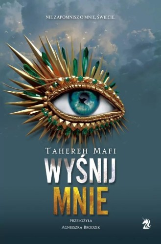 Wyśnij mnie.Dotknij mnie T.6, Tahereh Mafi