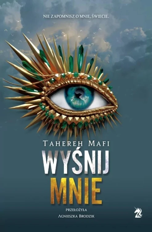 Wyśnij mnie.Dotknij mnie T.6, Tahereh Mafi