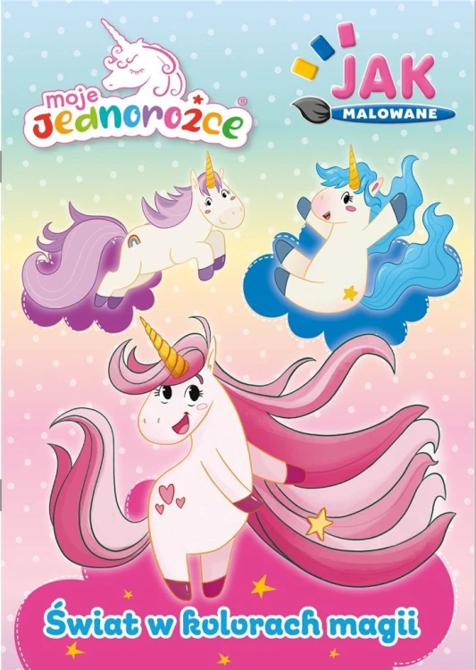 Moje Jednorożce. Jak malowane cz.2 Świat...