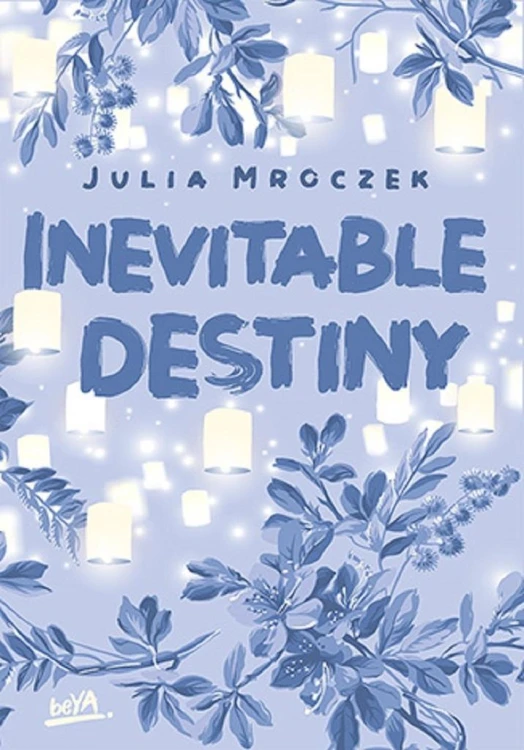 Inevitable Destiny, Julia Mroczek