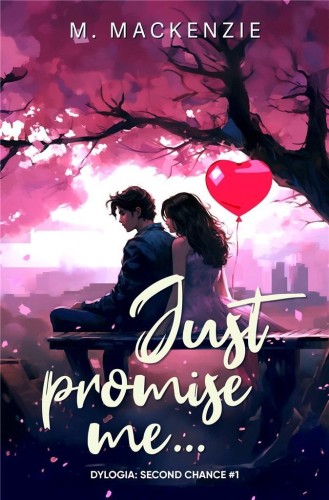 Second Chance T.1 Just promise me..., M. Mackenzie