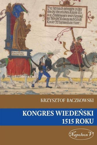 Kongres wiedeński 1515 roku, Krzysztof Baczkowski