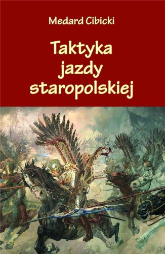 Taktyka jazdy staropolskiej, Medard Cibicki