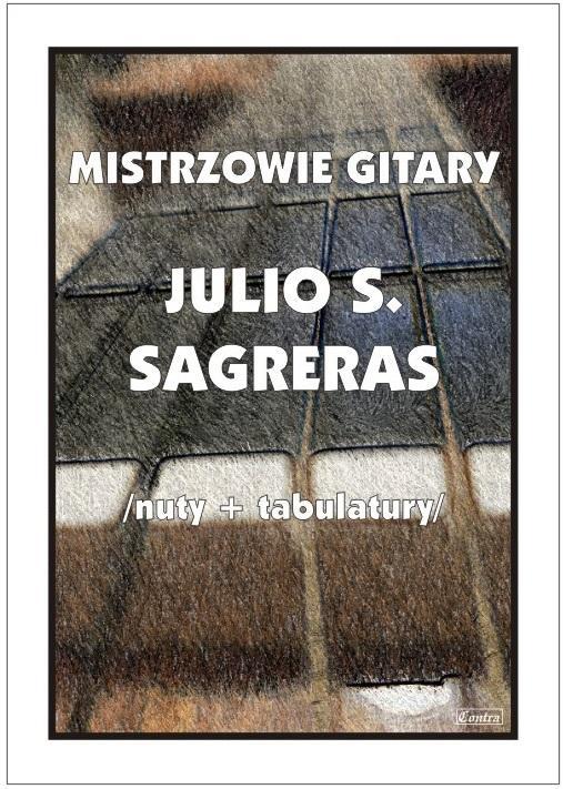 Mistrzowie gitary - Julio S. Sagreras, M. Pawełek