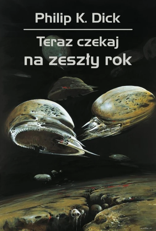 Teraz czekaj na zeszły rok, Philip K. Dick