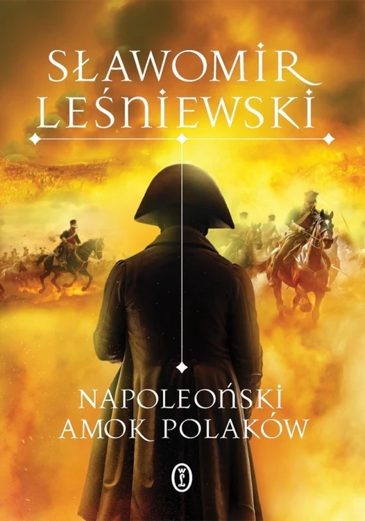 Napoleoński amok Polaków, Sławomir Leśniewski