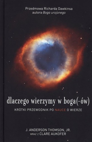 Dlaczego wierzymy w boga(-ów). Krótki przewodnik..