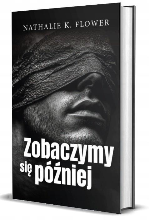 Zobaczymy się później, Nathalie K. Flowers