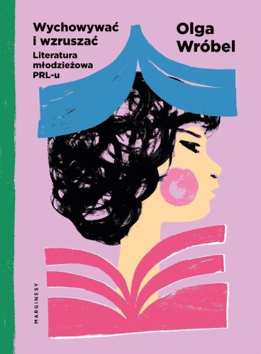 Wychowywać i wzruszać Literatura młodzieżowa PRL-u