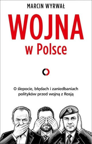 Wojna w Polsce. O ślepocie, błędach i...