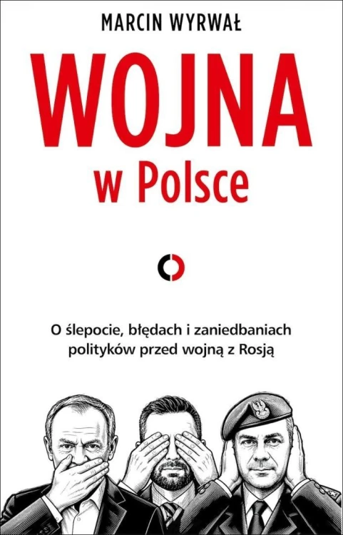Wojna w Polsce. O ślepocie, błędach i...