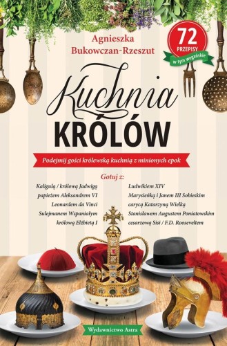 Kuchnia królów, Agnieszka Bukowczan-Rzeszut