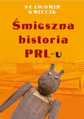 Śmieszna historia PRL-u, Sławomir Kmiecik