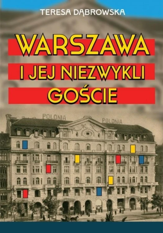 Warszawa i jej niezwykli goście, Teresa Dąbrowska