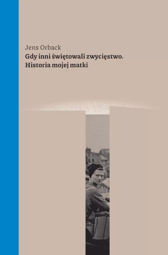 Gdy inni świętowali zwycięstwo. Historia mojej...
