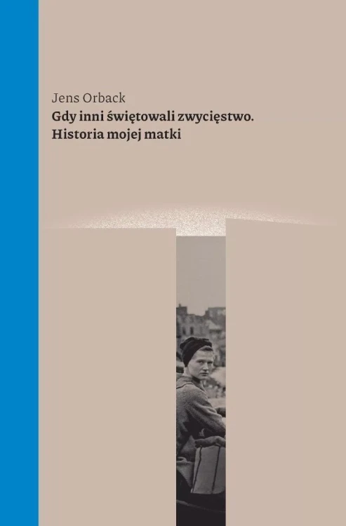 Gdy inni świętowali zwycięstwo. Historia mojej...