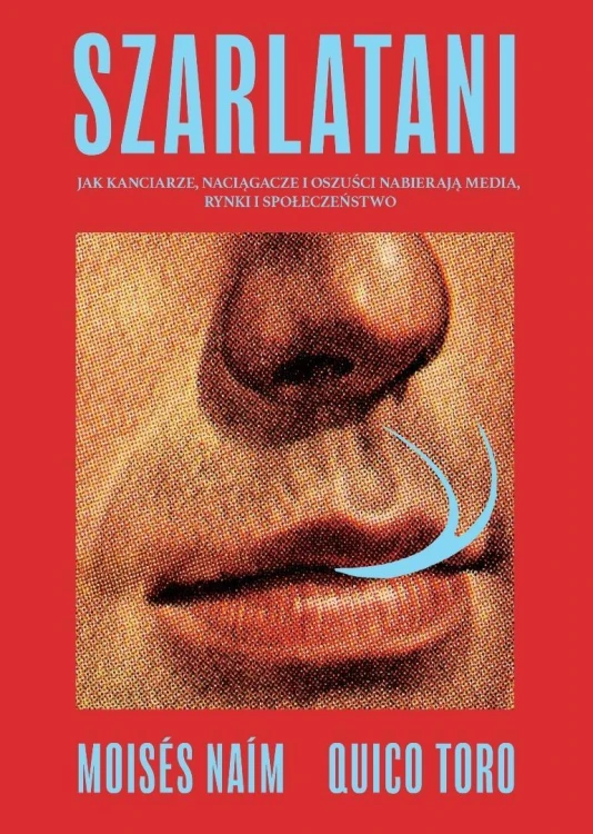 Szarlatani, Moises Naim, Francisco Toro