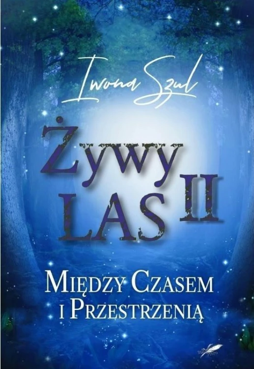 Żywy Las T.2 Między czasem i przestrzenią