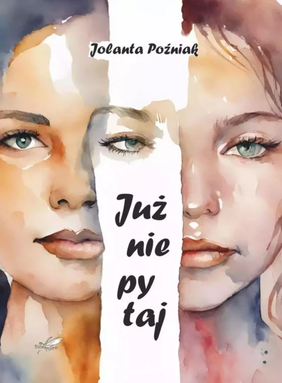 Już nie pytaj, Jolanta Poźniak