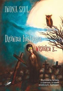 Dziwna historia wisielca z..., Iwona Szul