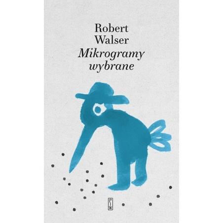 Mikrogramy wybrane, Robert Walser