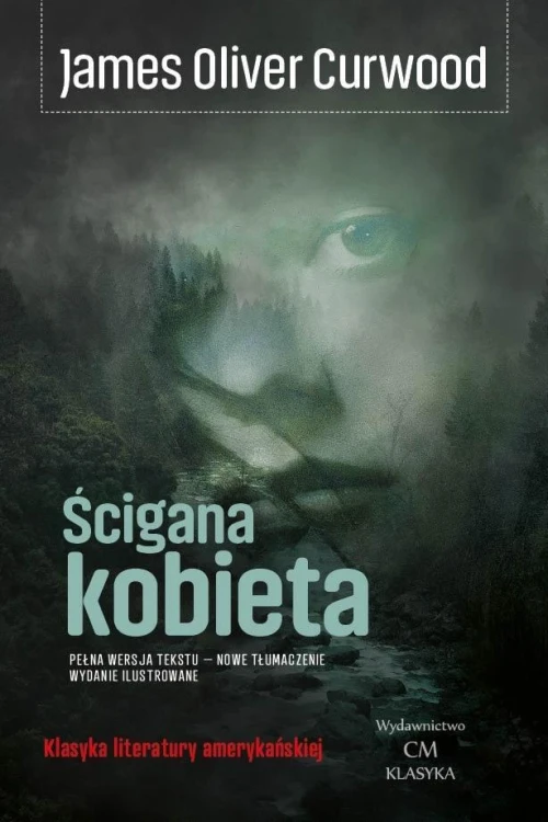 Ścigana kobieta, James Oliver Curwood