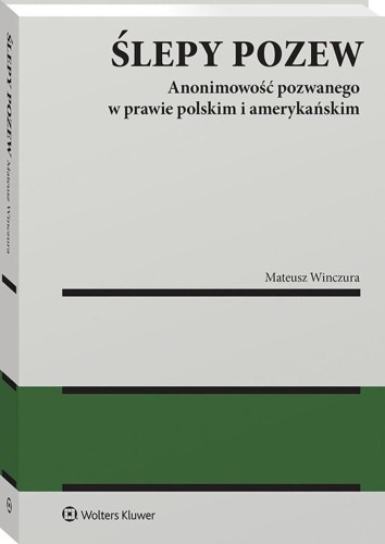 Ślepy pozew. Anonimowość pozwanego w prawie...