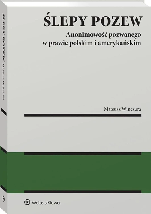 Ślepy pozew. Anonimowość pozwanego w prawie...