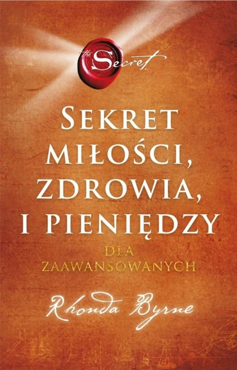 Sekret miłości, zdrowia i pieniędzy, Rhonda Byrne