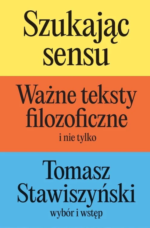 Szukając sensu. Ważne teksty filozoficzne