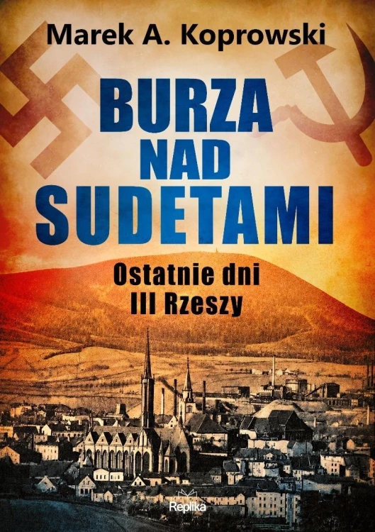Burza nad Sudetami. Ostatnie dni III Rzeszy