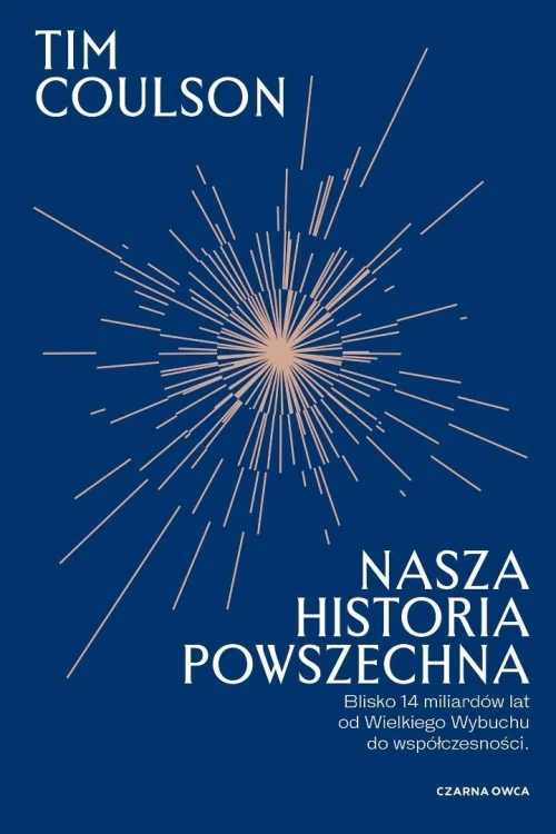 Nasza historia powszechna. Blisko 14 miliardów...