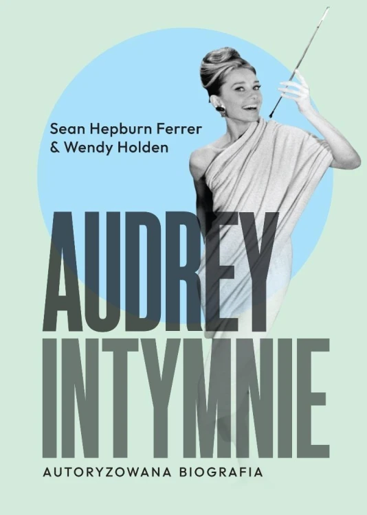 Audrey. Intymnie, Sean Hepburn, Wendy Holden