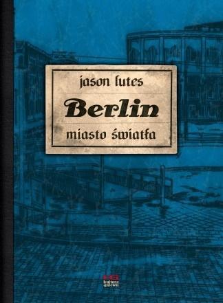 Berlin. Miasto światła, Jason Lutes