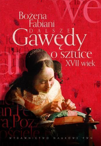 Dalsze gawędy o sztuce XVII wiek, Bożena Fabiani