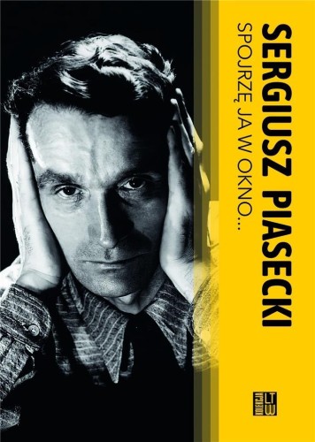 Spojrzę ja w okno, Sergiusz Piasecki