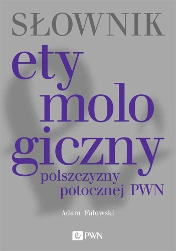 Słownik etymologiczny polszczyzny potocznej