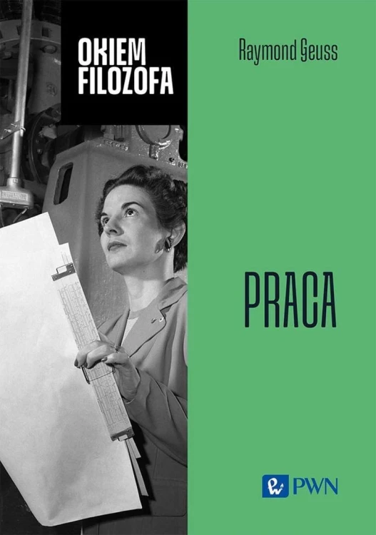 Okiem filozofa. Praca, Raymond Geuss