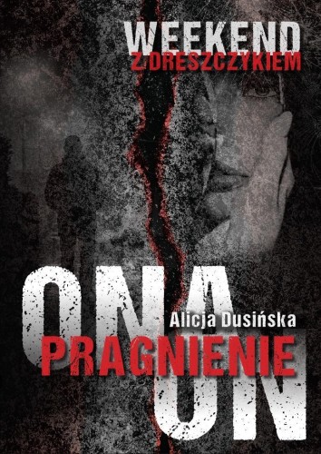 Weekend z dreszczykiem. Pragnienie. Ona. On