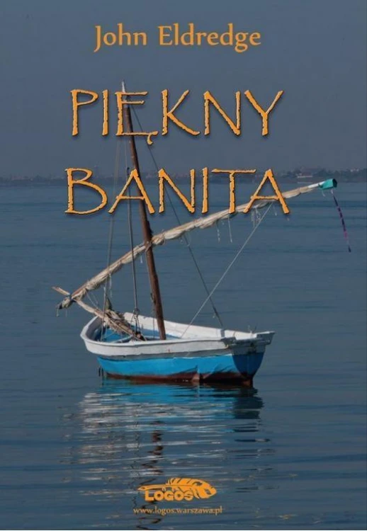 Piękny Banita, John Eldredge
