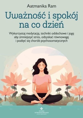 Uważność i spokój na co dzień, Aatmanika Ram
