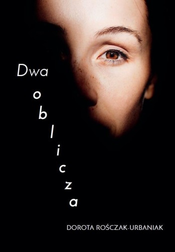 Dwa oblicza, Dorota Rośczak Urbaniak