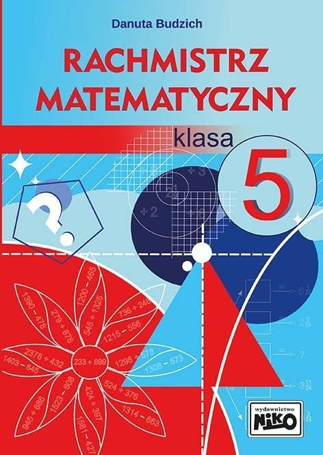 Rachmistrz matematyczny. Klasa 5, Danuta Budzich