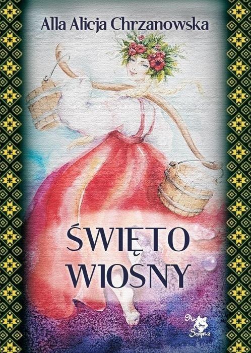 Święto wiosny, Alla Alicja Chrzanowska