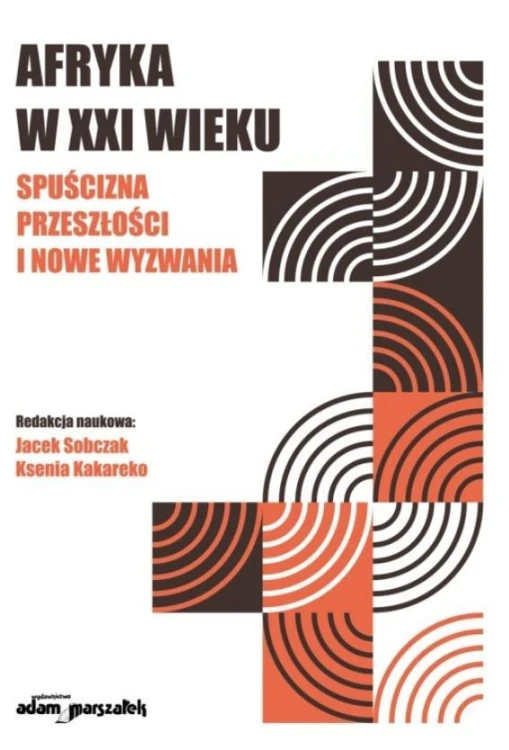 Afryka w XXI wieku: spuścizna przeszłości i nowe..