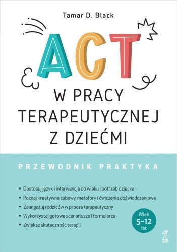 ACT w pracy terapeutycznej z dziećmi