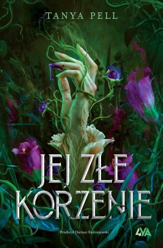 Jej złe korzenie (barwione brzegi), Tanya Pell