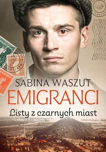 Emigranci. Listy z czarnych miast, Sabina Waszut