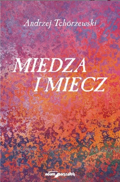 Miedza i miecz, Andrzej Tchórzewski